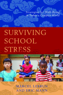 Surviving School Stress Strategies for Well-Being in Today's Complex