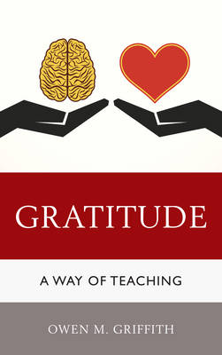 Gratitude A Way of Teaching By Owen M Griffith (Paperback)