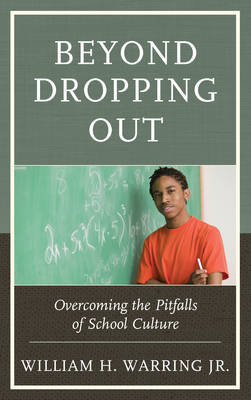 Beyond Dropping Out Overcoming the Pitfalls of School Culture