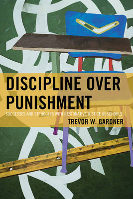 Discipline Over Punishment Successes and Struggles with Restorative J