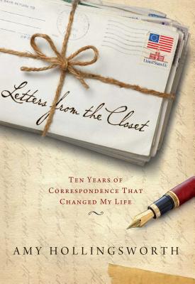 Letters from the Closet Ten Years of Correspondence That Changed My L