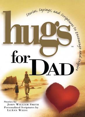 Hugs for Dad Stories Sayings and Scriptures to Encourage and