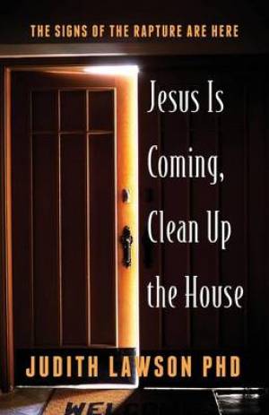 Jesus Is Coming Clean Up the House