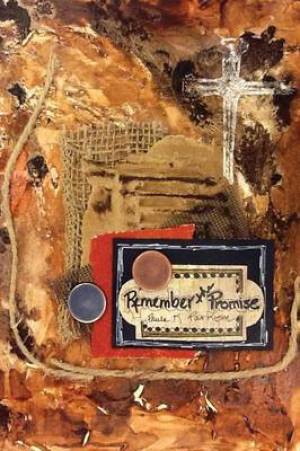 Remember the Promise By Paula K Parkison (Paperback) 9781478709107