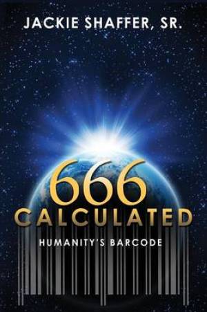 666 Calculated By Jackie Sr Shaffer (Paperback) 9781478709367