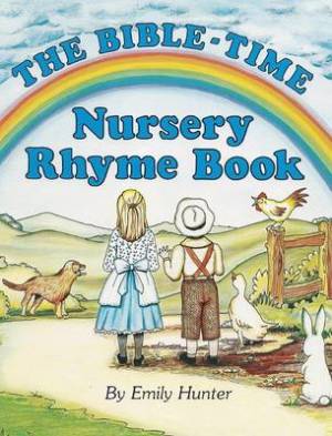 The Bible-Time Nursery Rhyme Book By Emily Hunter (Hardback)