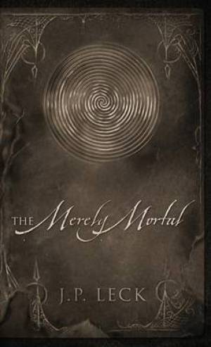 The Merely Mortal By J P Leck (Hardback) 9781478713074