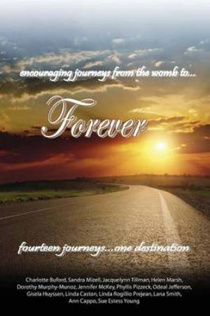 Encouraging Journeys from the Womb To Forever By Charlotte Buford