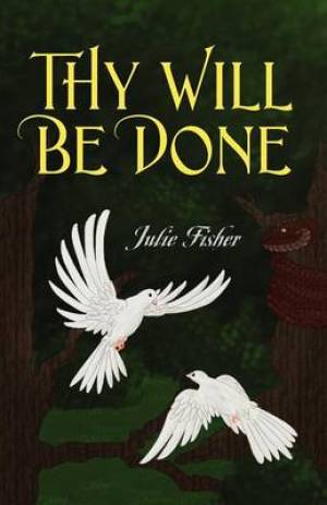 Thy Will Be Done By Julie Fisher (Paperback) 9781478719656