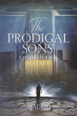 The Prodigal Sons' Road Back Home By Madrid (Paperback) 9781478738237