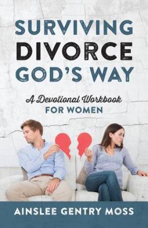 Surviving Divorce God's Way A Devotional Workbook for Women