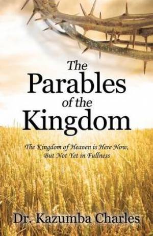 The Parables of the Kingdom By Dr Kazumba Charles (Paperback)