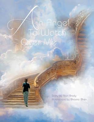 An Angel to Watch Over Me By Brady Alan (Paperback) 9781478751199