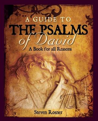 A Guide to the Psalms of David A Book for All Reasons By Rosner Steven