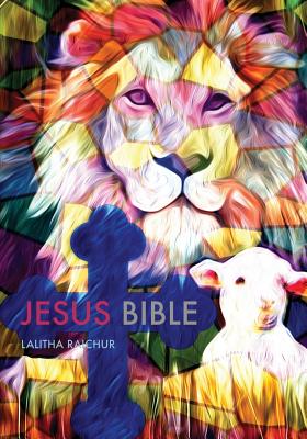 The Jesus Bible By Lalitha Raichur (Paperback) 9781478755364