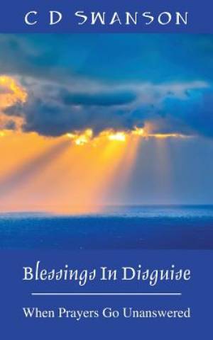 Blessings in Disguise By C D Swanson (Paperback) 9781478766346