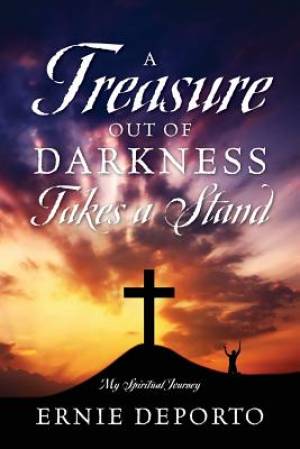 A Treasure Out of Darkness Takes a Stand My Spiritual Journey