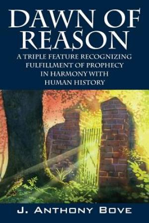 Dawn Of Reason A Triple Feature Recognizing Fulfillment Of Prophecy I