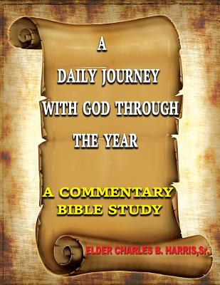 A Daily Journey With God Through The Year A Commentary Bible Study