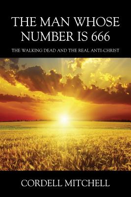 The Man Whose Number is 666 The Walking Dead and The Real Anti-Christ