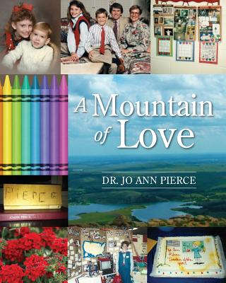 A Mountain of Love By Dr Jo Ann Pierce (Paperback) 9781478786726