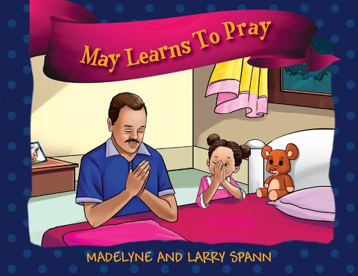 May Learns to Pray By Spann Madelyne (Paperback) 9781478796800