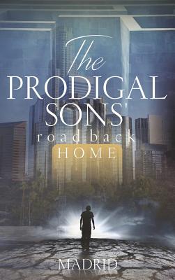 The Prodigal Sons' Road Back Home By Madrid (Hardback) 9781478799825