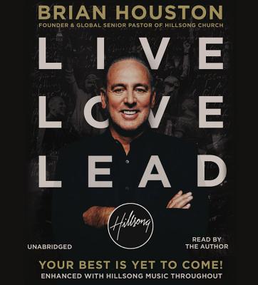 Live Love Lead Your Best Is Yet to Come By Houston Brian (CD)