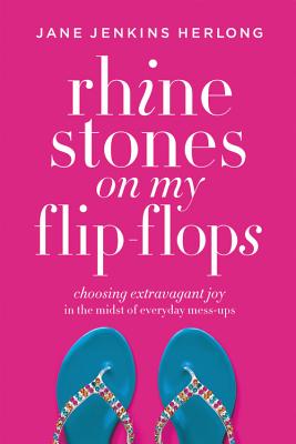 Rhinestones on My Flip-Flops By Jane Jenkins Herlong (Paperback)