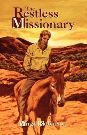 The Restless Missionary By Virgil Robinson (Paperback) 9781479600878