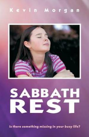 Sabbath Rest By Kevin Morgan (Paperback) 9781479604814