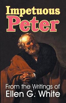 Impetuous Peter By Ellen G White (Paperback) 9781479607907