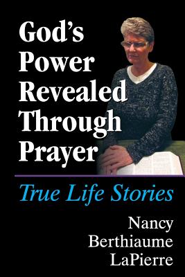 God's Power Revealed Through Prayer True Life Stories (Paperback)