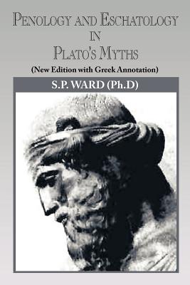 Penology and Eschatology in Plato's Myths New Edition with Greek Ann