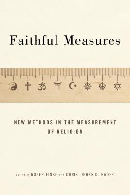 Faithful Measures New Methods in the Measurement of Religion