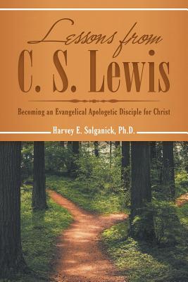 Lessons from C S Lewis Becoming an Evangelical Apologetic Disciple