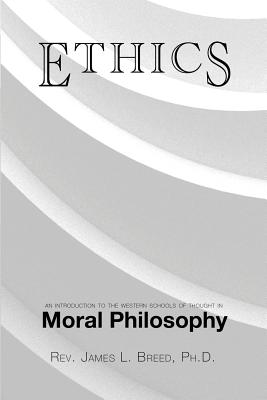 Ethics An Introduction to the Western Schools of Thought in Moral Phi