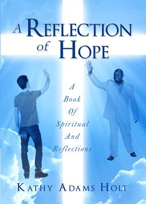 A Reflection of Hope A Book Of Spiritual And Reflections (Paperback)