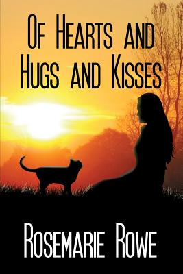 Of Hearts and Hugs and Kisses By Rowe Rosemarie (Paperback)