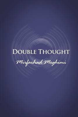 Double Thought By Moghimi Mirfarhad (Paperback) 9781480965393