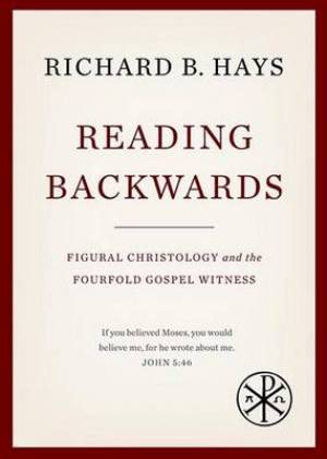 Reading Backwards By Richard B Hays (Paperback) 9781481302333