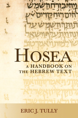 Hosea A Handbook on the Hebrew Text By Tully Eric J (Paperback)