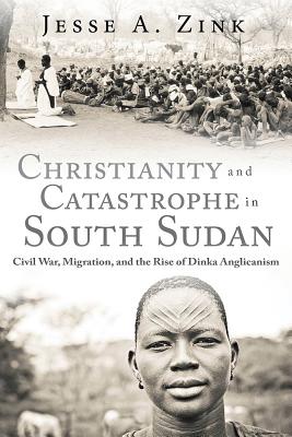 Christianity and Catastrophe in South Sudan Civil War Migration and