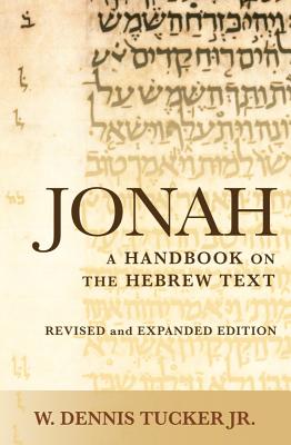 Jonah A Handbook on the Hebrew Text By Tucker W Dennis (Paperback)