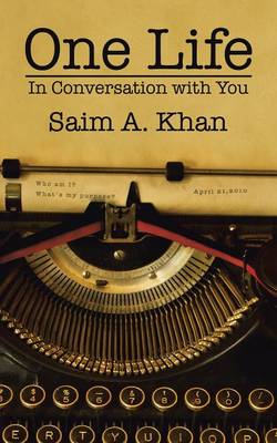 One Life By Saim a Khan (Paperback) 9781482874037