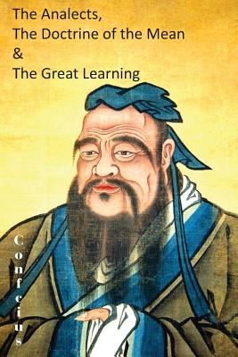 The Analects the Doctrine of the Mean & the Great Learning