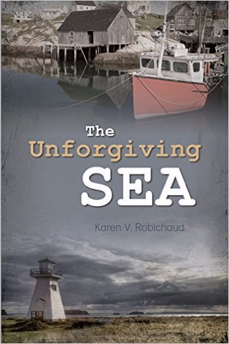 The Unforgiving Sea By Karen V Robichaud (Paperback) 9781486607198