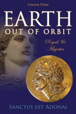 Earth Out of Orbit - Volume 3 Royals & Majesties