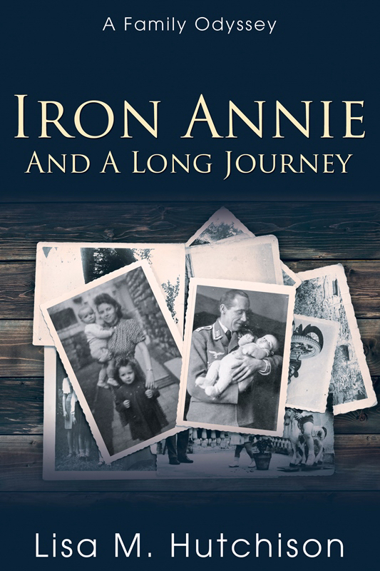 Iron Annie and a Long Journey A Family Odyssey