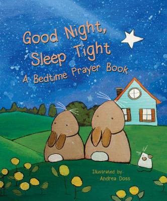 Good Night Sleep Tight A Bedtime Prayer Book By Flowerpot Press